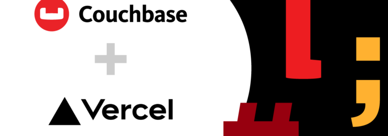 Integrating Vercel with Couchbase Capella: A Powerful Combination for Web Applications