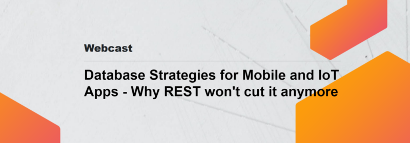 Don’t REST – Use a Mobile Database for Apps: Couchbase Webcast Recap