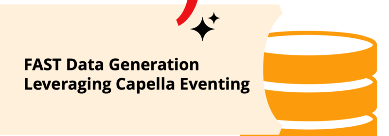 FAST Data Generation With The Capella Eventing Service