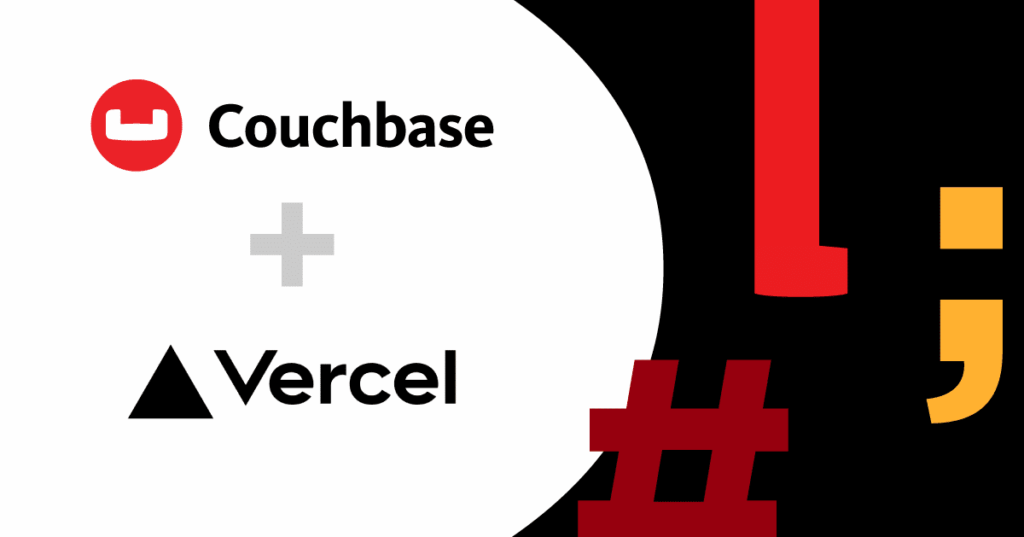 Integrating Vercel with Couchbase Capella: A Powerful Combination for Web Applications