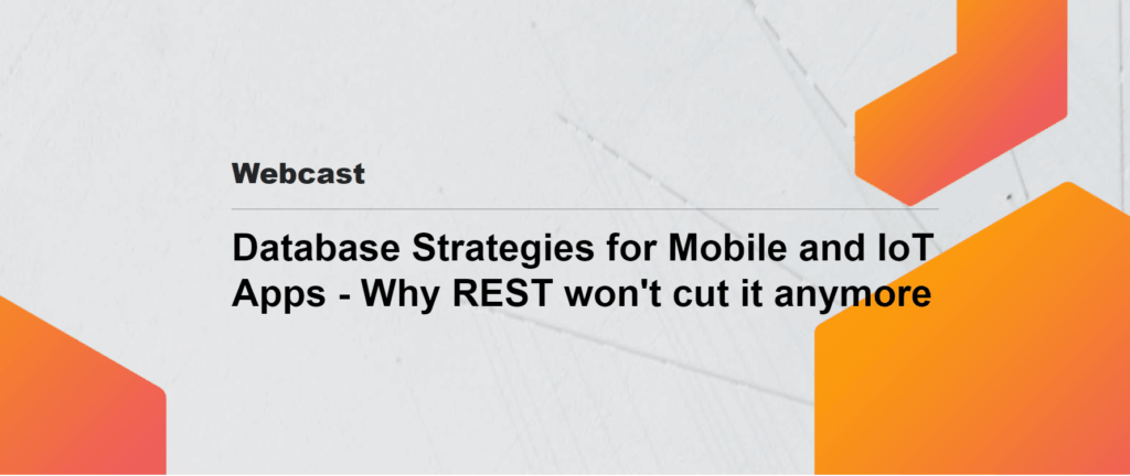 Don’t REST – Use a Mobile Database for Apps: Couchbase Webcast Recap